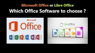 Microsoft Office or Libre Office - Which Office Software to choose ?