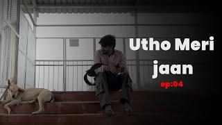 Utho Meri Jaan Ep: 04 || Rahul Aashiqui Wala