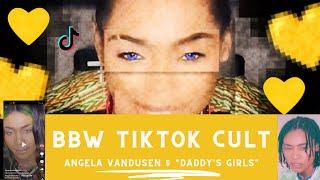 BBW TIKTOK CULT | Angela Vandusen and "Daddy's Girls"