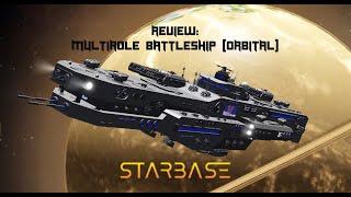 Starbase Ship Review:  Multirole Battleship (Orbital)