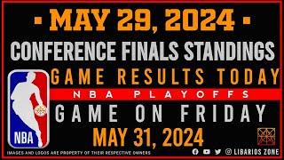 NBA CONFERENCE FINALS STANDINGS TODAY as of MAY 29, 2024 | GAME RESULTS | GAMES ON FRIDAY | MAY 31