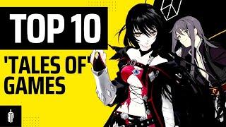 Top 10 Tales Games | Which 'Tales of' Game Reigns Supreme?