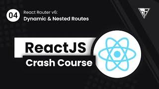 React Crash Course: #4 React Router v6: Dynamic & Nested Routes