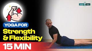 15 Min Yoga to Increase Flexibility & Strength |Most Effective Yoga Poses for Strength & Flexibility