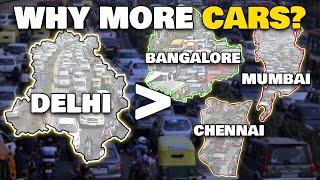 Why Delhi Has More Cars Than Mumbai, Bangalore & Chennai Combined