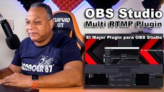 Multi Stream RTMP: El Mejor Plugin de OBS Studio - Transmisión a Varias Plataformas al mismo tiempo