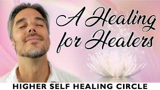 You Are Loved: A Healing for Healers | Higher Self Healing Circle