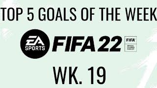 FIFA 22 (PS5) | TOP 5 GOALS OF THE WEEK | WK.19