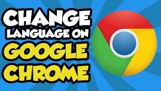 How To Change Language on Google Chrome 2017 - How to Change the Default Google Chrome Language