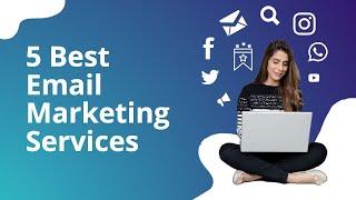 5 Best Email Marketing Services - Email Marketing Automation Software