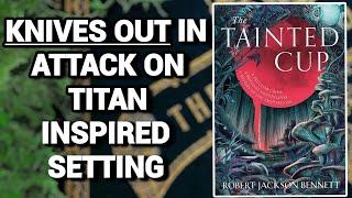 Knives Out + Attack on Titan | The Tainted Cup by Robert Jackson Bennett