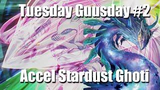 Accel Stardust in Ghoti - Tuesday Guusday #2 - Yu-Gi-Oh!