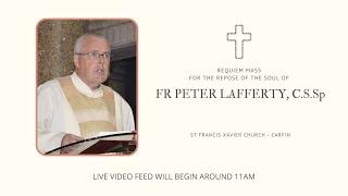 Requiem Mass for the Repose of the Soul of FR PETER LAFFERTY, C.S.Sp