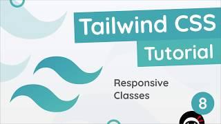 Tailwind CSS Tutorial #8 - Responsive Classes
