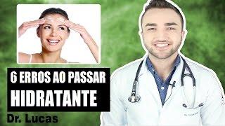 6 Erros Frequentes ao Passar Hidratante - Dr Lucas Fustinoni