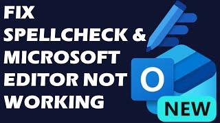 Solution : "Spellcheck and Microsoft Editor Not Working" in New Outlook