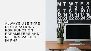 Always Use Type Declarations For Function Parameters and Return Values in PHP