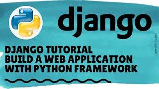 Django Tutorial - Build a Web Application with Python Framework -OpenTechLabs