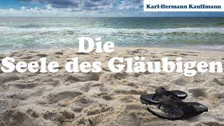 Die Seele des Gläubigen - Karl-Hermann Kauffmann