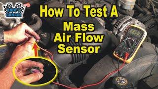 How To Test A Mass Air Flow Sensor (Andy’s Garage: Episode - 287)