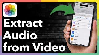 How To Extract Audio From Video On iPhone