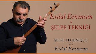 Erdal Erzincan ile Şelpe Tekniği  I  Ders 1