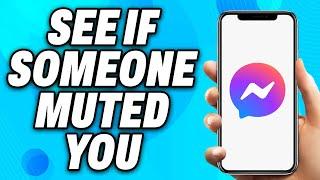 How To See If Someone Muted You on Messenger (2024) - Easy Fix