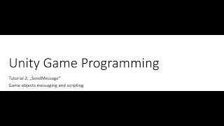 Unity Tutorial 2: "SendMessage". In-game messaging and scripting
