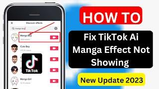 How to Fix TikTok Ai Manga Effect Not Showing or missing problem ( New Update 2023)