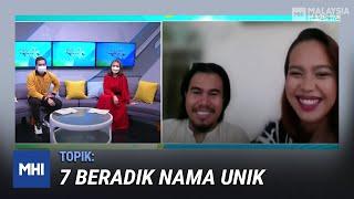 Topik: 7 Beradik Nama Unik | MHI (11 Ogos 2021)