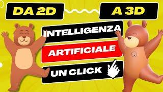 Da 2D a 3D con un click - TOOL INTELLIGENZA A RTIFICIALE 