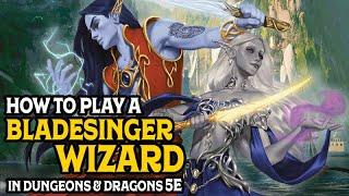 How To Play A Bladesinger Wizard In Dungeons & Dragons 5e