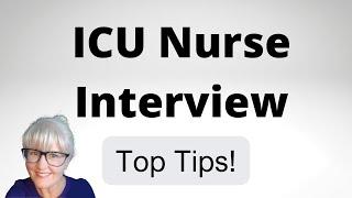 ICU Nurse Interview Questions -  key tips to help you prepare