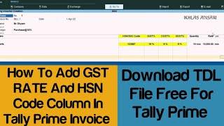 How To Add Gst Rate And HSN Code Column In Tally Prime Invoice | Gst Rate And HSN Code Free TDl File