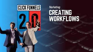 Creating Workflows in ClickFunnels 2.0