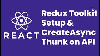 React Redux Toolkit Setup and CreateAsyncThunk on API