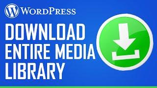 How To Download Your Entire WordPress Media Library - 2024 Tutorial