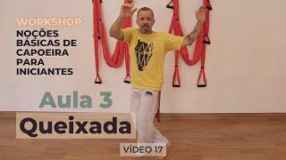 Curso de Capoeira - Noções Básicas para Iniciante - Vídeo 17 - Aula 3 – Queixada