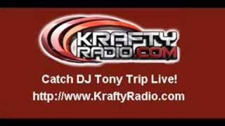 DJ Tony Trip - Kraftyradio.com