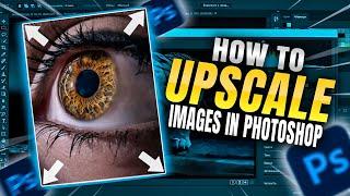 How To Upscale Images In Photoshop