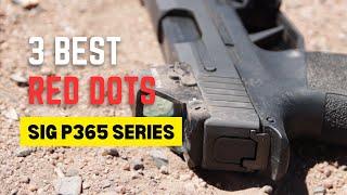3 Best Sig P365 Red Dot Sights [Fitted & Tested]