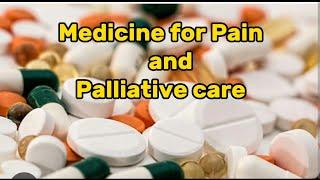 MEDICINES FOR PAIN AND PALLIATIVE CARE ] Pain के लिए कोन c medicine हैं?