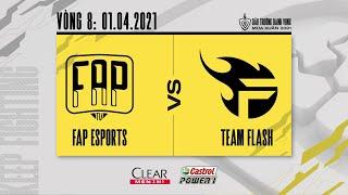 Fap Esports vs Team Flash - Vòng 8 [01.04.2021] | ĐTDV mùa Xuân 2021