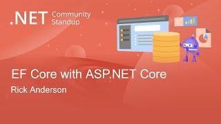 Entity Framework Community Standup - EF Core with ASP.NET Core