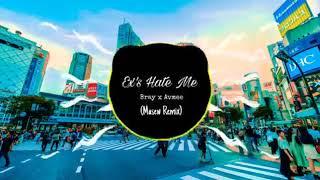 Ex 'S Hate Me Remix - Bray x Masew Ft Amee | MV Lyrics