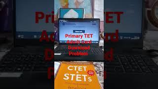 Primary TET Admit card Download Problem