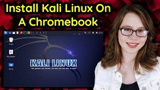 Install Kali Linux On A Chromebook (No Rooting!)