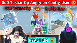 GoD Tushar OP vs Hacker And Config User Intense Fight || @GoDPraveenYT, @GODTusharOP