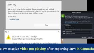 How to solve Video not playing after exporting MP4 from Camtasia 2021