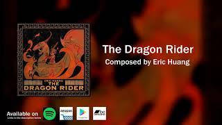 The Dragon Rider (Epic Orchestral) | Eric Huang